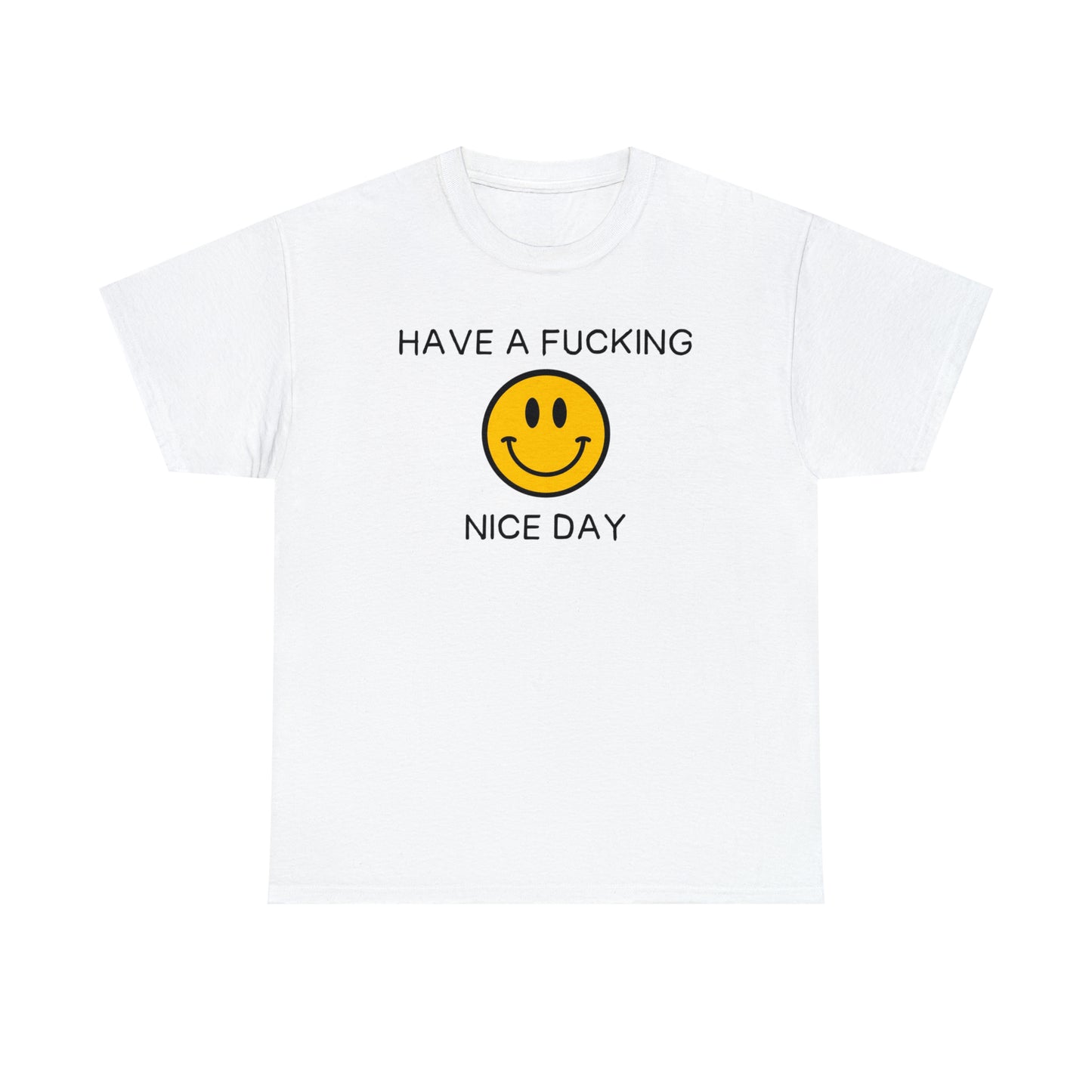 Have a fucking nice day