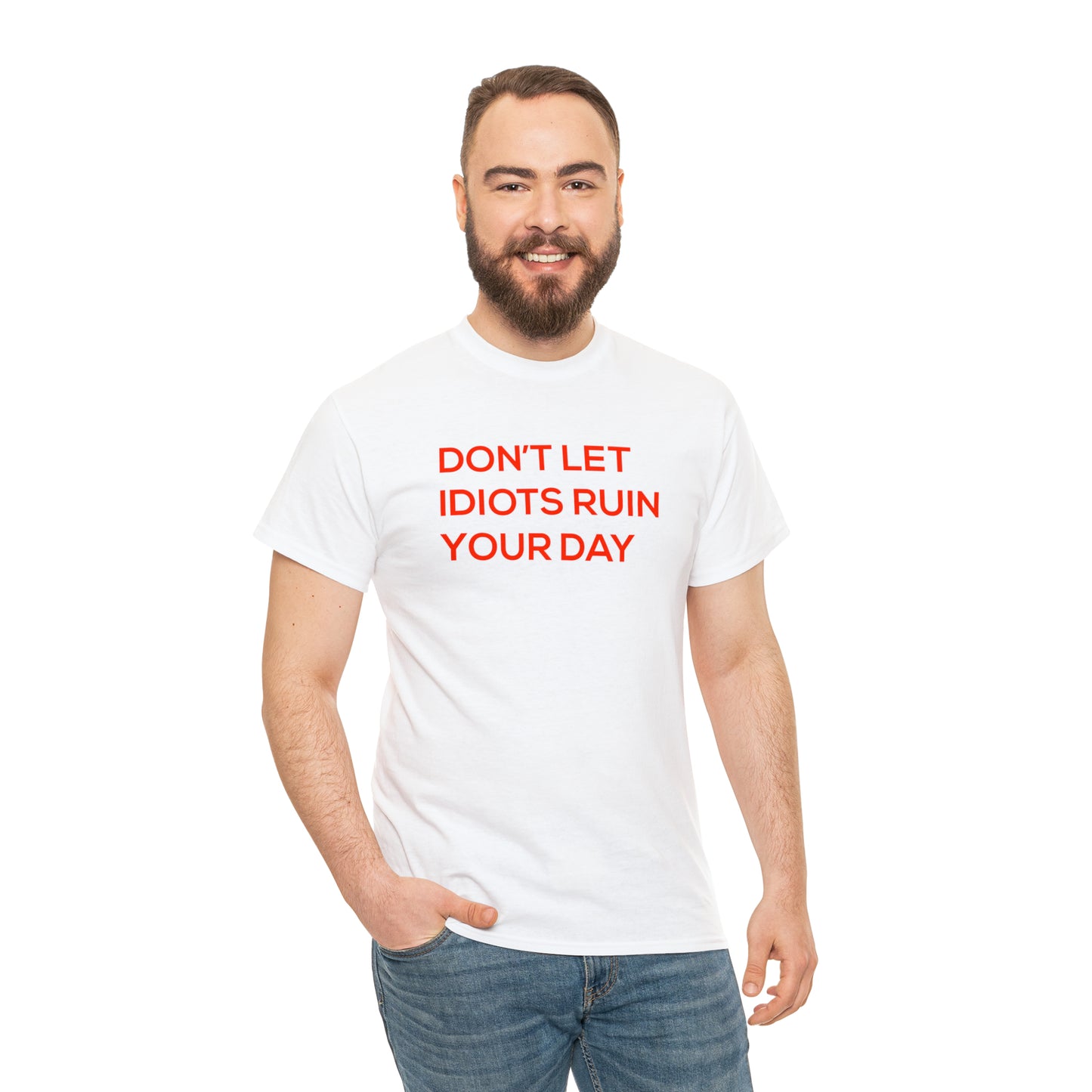 Don't let idiots ruin your day