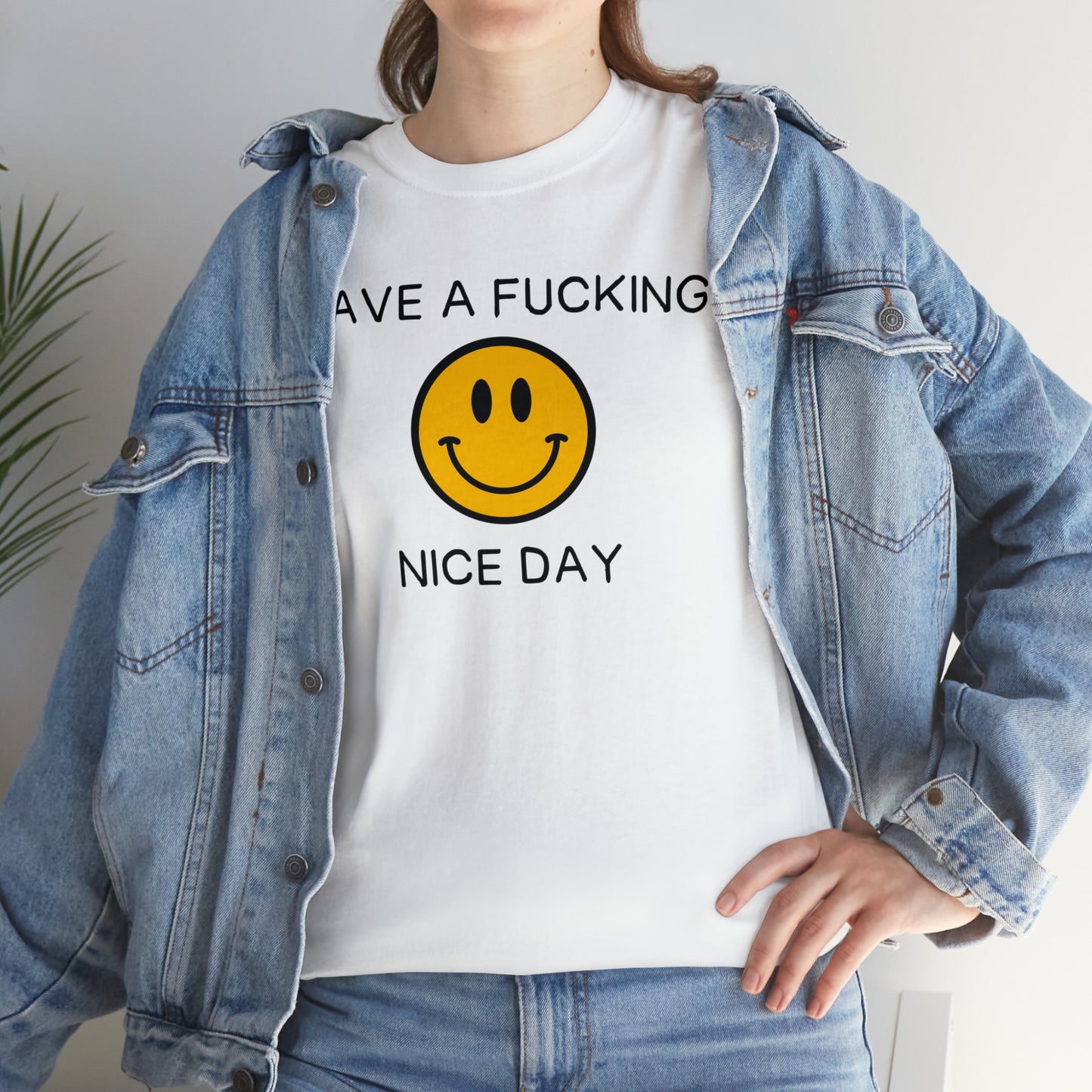 Have a fucking nice day