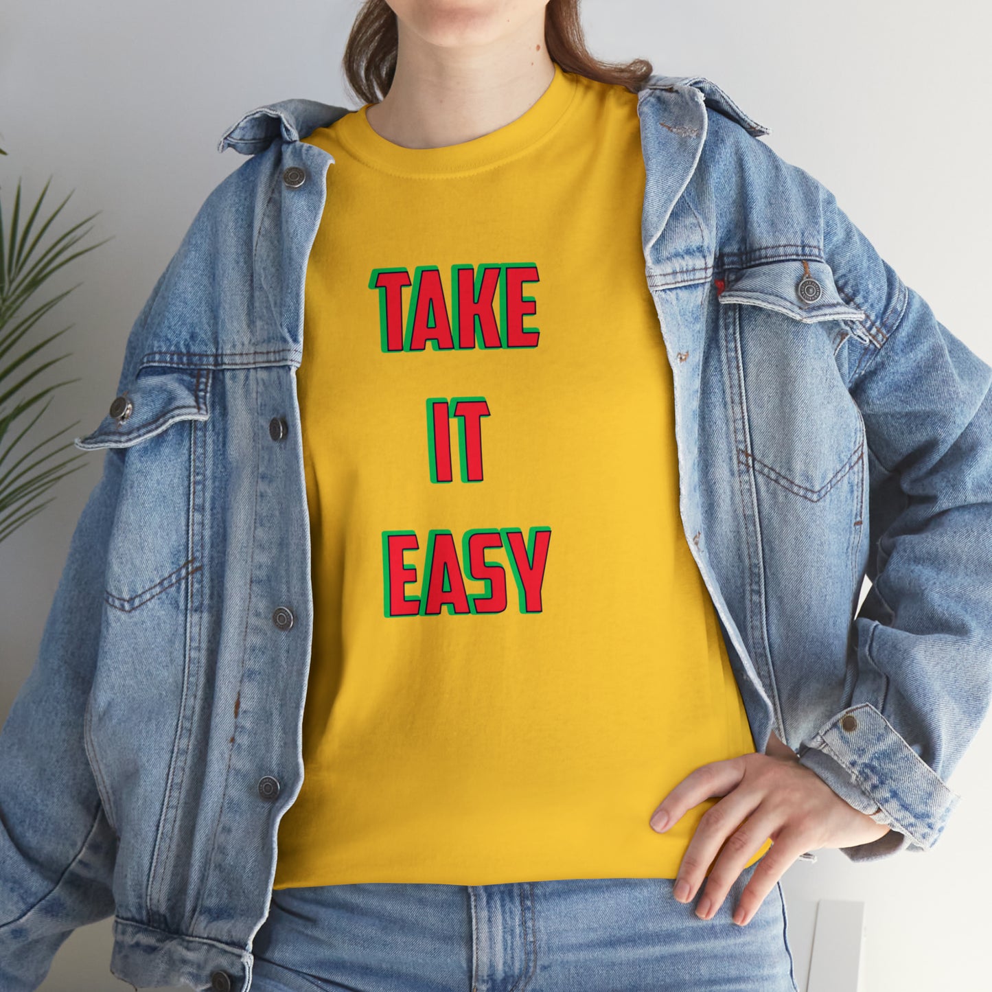 Take it easy