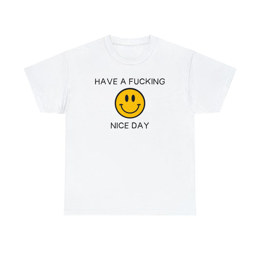 Have a fucking nice day