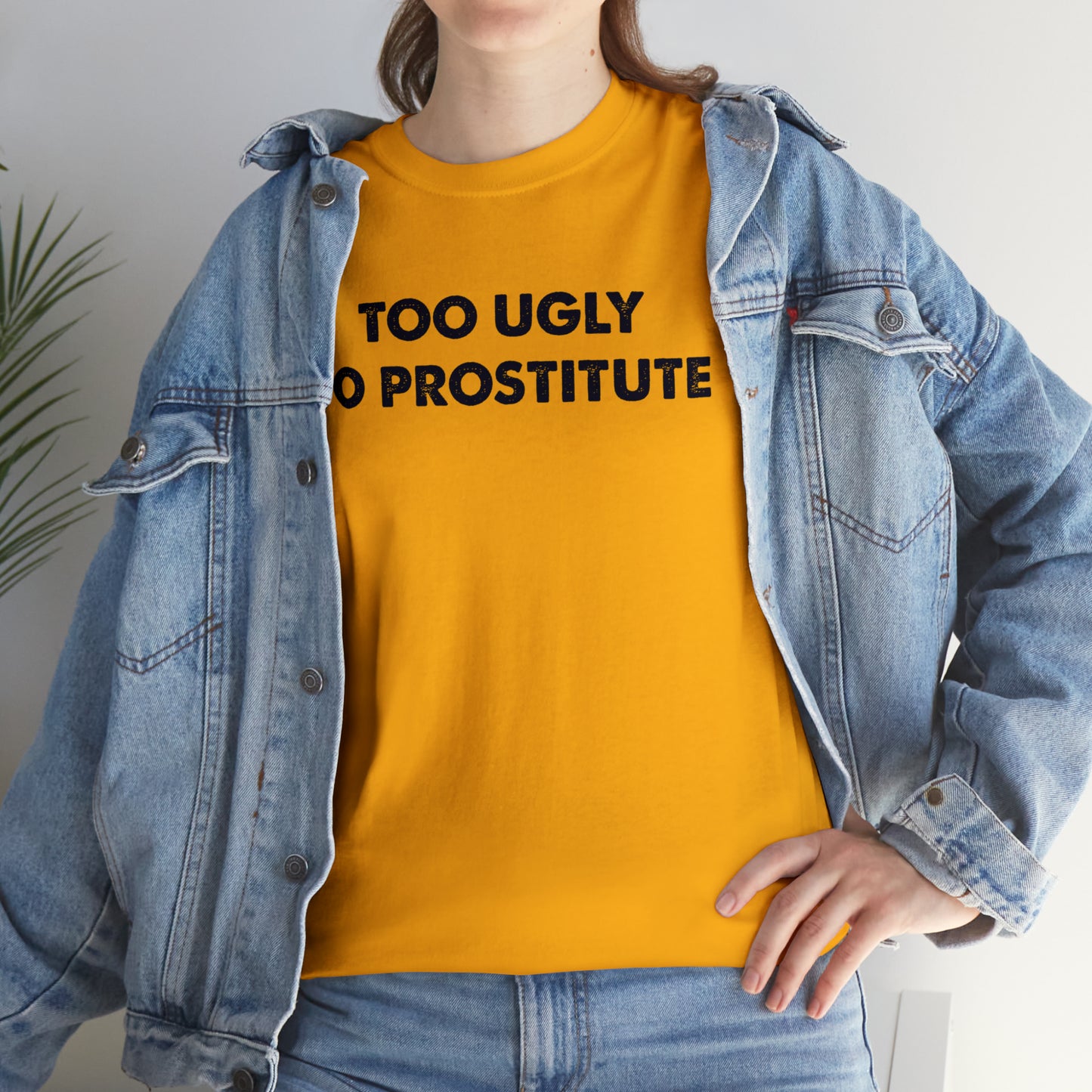 Too ugly to prostitute