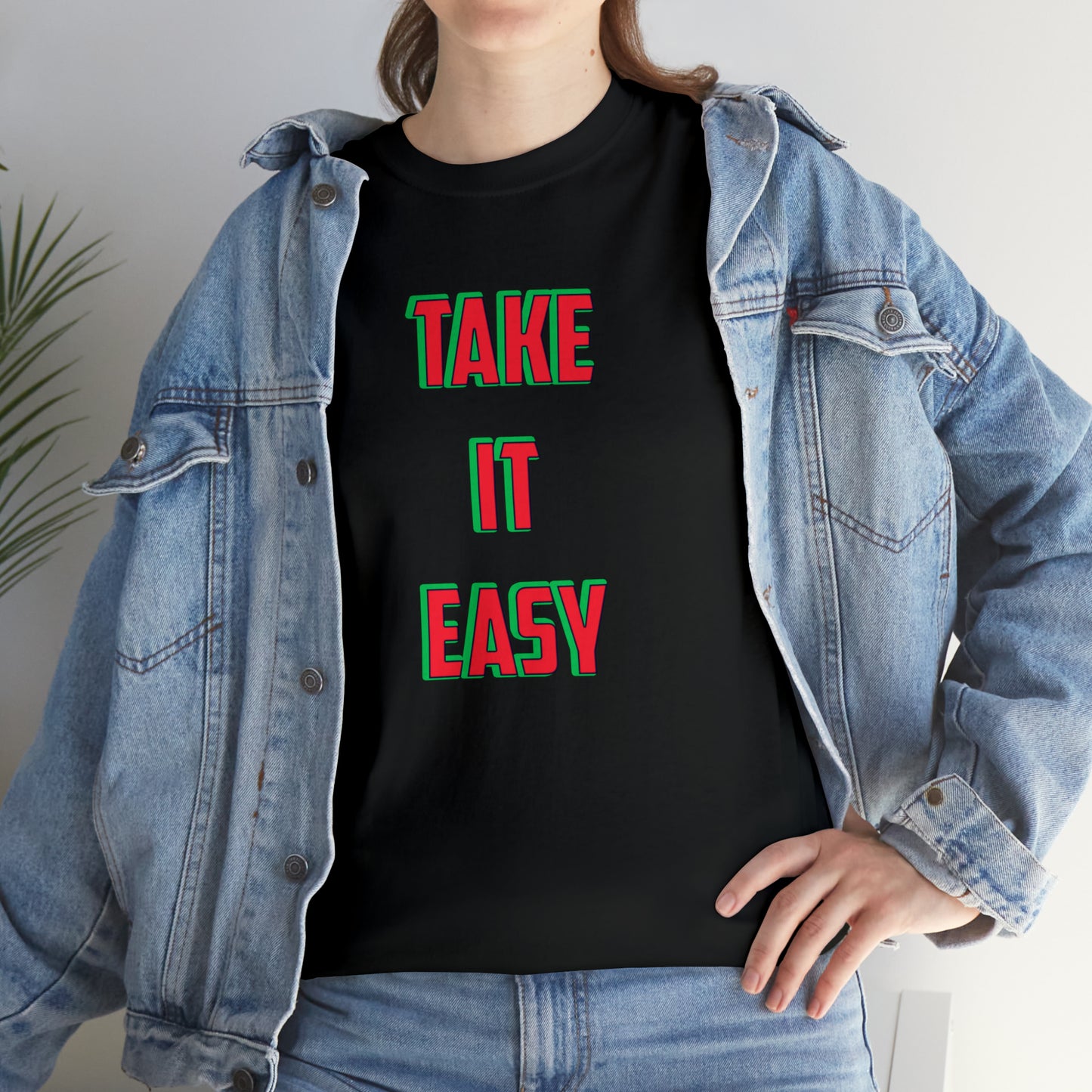 Take it easy