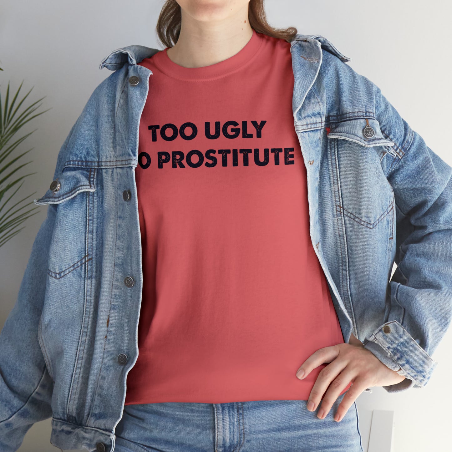 Too ugly to prostitute