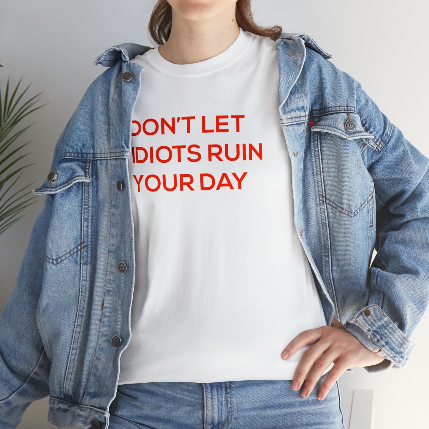 Don't let idiots ruin your day