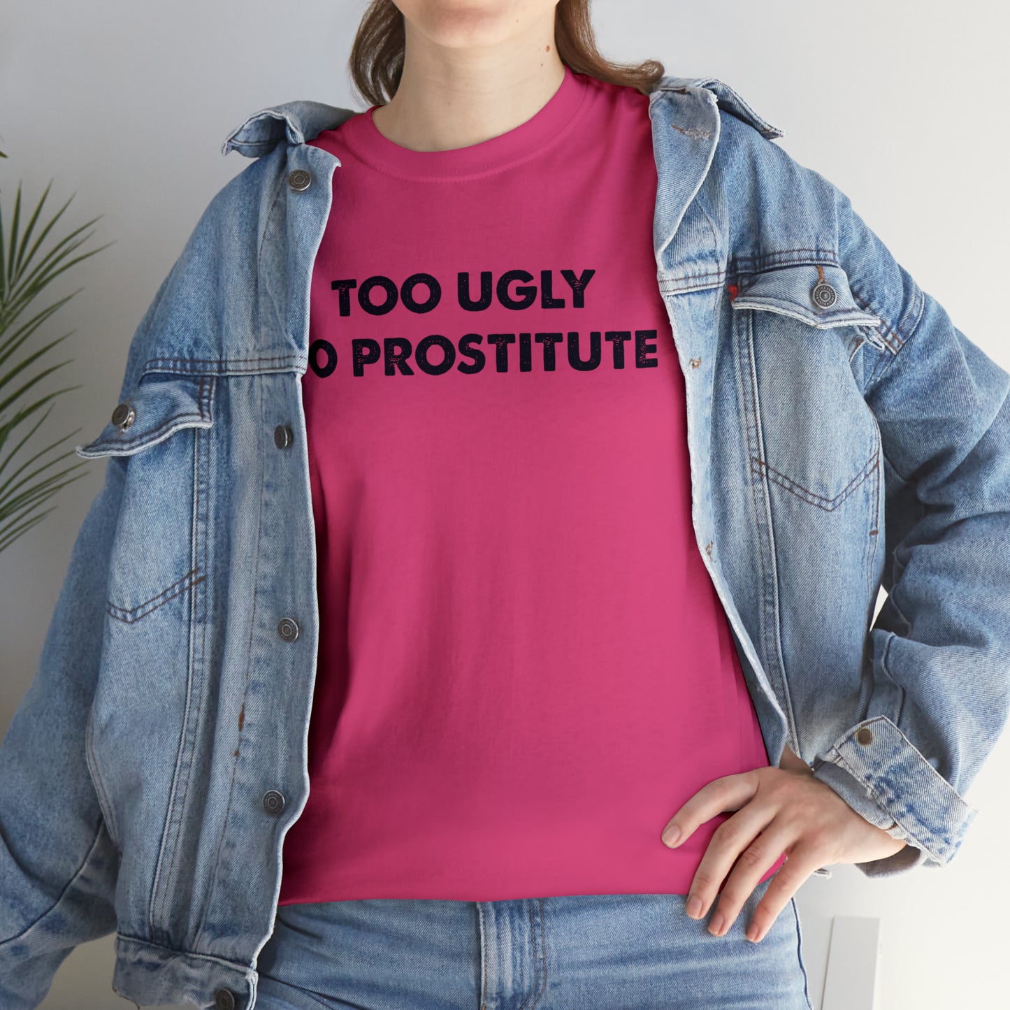 Too ugly to prostitute