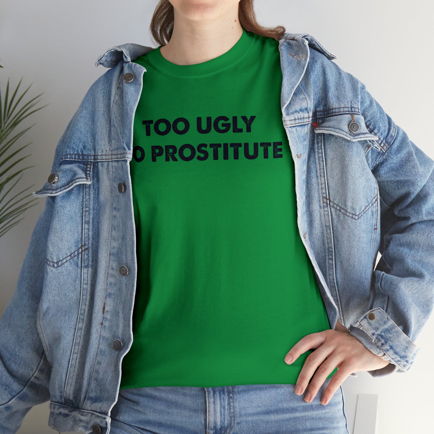 Too ugly to prostitute