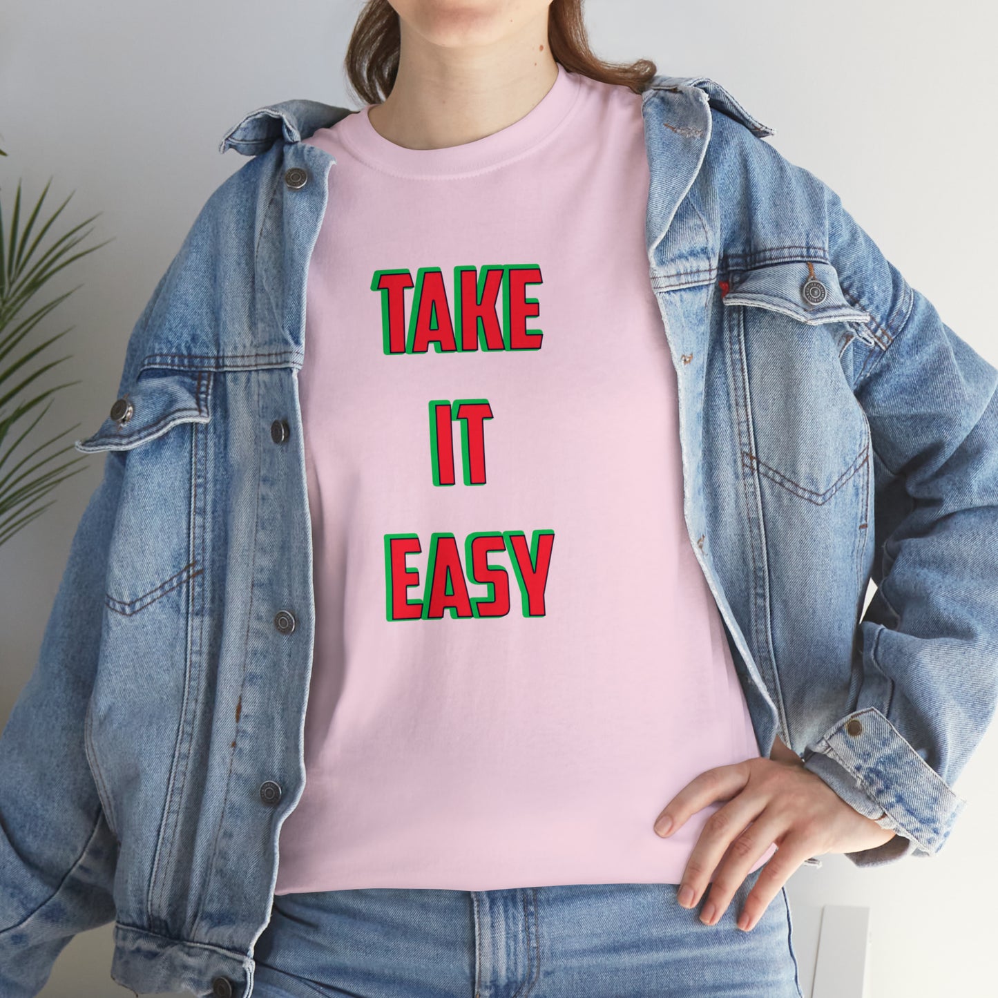 Take it easy